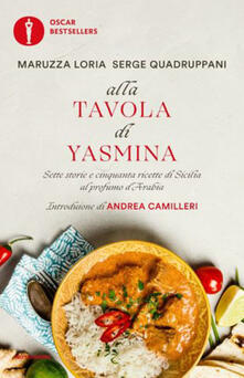 Alla tavola di Yasmina. Sette storie e cinquanta ricette di Sicilia al profumo dArabia.pdf