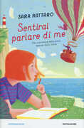 Libro Sentirai parlare di me. Vita e avventure della prima reporter della storia Sara Rattaro