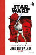 Libro Le leggende di Luke Skywalker. Star Wars Ken Liu