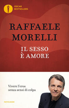 Il sesso è amore. Vivere leros senza sensi di colpa.pdf
