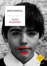 Libro Cos'hai da guardare Bobo Rondelli