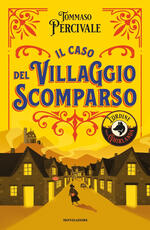 Libro Il caso del villaggio scomparso. L'ordine della Ghirlanda Tommaso Percivale