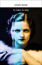 Libro Ti rubo la vita Cinzia Leone