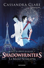 Libro La mano scarlatta. Shadowhunters. The eldest curses Cassandra Clare Wesley Chu