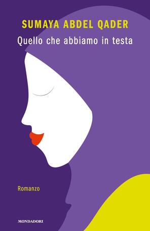 Sumaya Abdel Qader - Quello che abbiamo in testa (2019) Sumaya Abdel Qader - Quello che abbiamo in testa (2019)