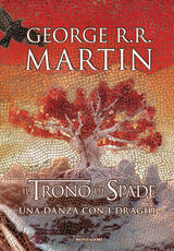 Libro Il trono di spade. Una danza con i draghi. Libro quinto delle Cronache del ghiaccio e del fuoco George R. R. Martin