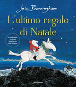 Libro L' ultimo regalo di Natale. Ediz. a colori John Burningham