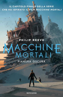 Pianura oscura. Macchine mortali. Vol. 4.pdf