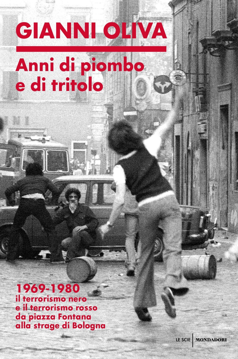 Image of Anni di piombo e di tritolo. 1969-1980. Il terrorismo nero e il terrorismo rosso da piazza Fontana alla strage di Bologna