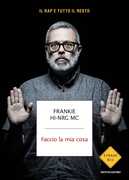 Libro Faccio la mia cosa Frankie Hi-nrg Mc