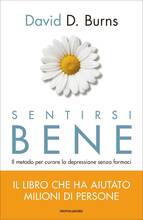 Libro Sentirsi bene. Il metodo per curare la depressione senza farmaci David D. Burns