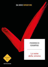 Libro La notte della sinistra. Da dove ripartire Federico Rampini