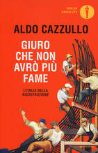 Libro Giuro che non avrò più fame. L'Italia della Ricostruzione Aldo Cazzullo