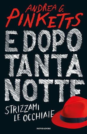 Andrea G. Pinketts - E dopo tanta notte strizzami le occhiaie (2019)