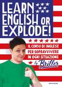 Libro Learn English or explode! Il corso di inglese per sopravvivere in ogni situazione Briller