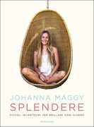 Libro Splendere. Piccoli incantesimi per brillare ogni giorno Johanna Maggy