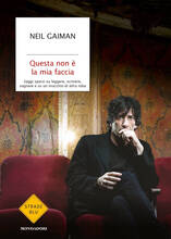 Libro Questa non è la mia faccia. Saggi sparsi su leggere, scrivere, sognare e su un mucchio di altra roba Neil Gaiman