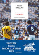 Libro La partita. Il romanzo di Italia-Brasile Piero Trellini