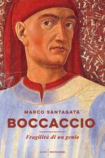 Libro Boccaccio. Fragilità di un genio Marco Santagata