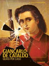 Libro Quasi per caso Giancarlo De Cataldo