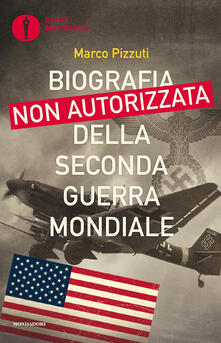 Biografia non autorizzata della seconda guerra mondiale.pdf
