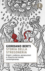 Libro Storia della stregoneria. Origini, credenze, persecuzioni e rinascita nel mondo contemporaneo Giordano Berti