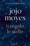 Libro Ti regalo le stelle Jojo Moyes