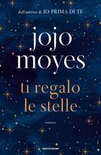 Libro Ti regalo le stelle Jojo Moyes