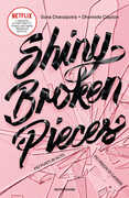 Libro Shiny Broken Pieces. Più punti in alto, più rischi di cadere Charaipotra Sona Dhonielle Clayton