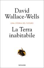 Libro La Terra inabitabile. Una storia del futuro David Wallace-Wells