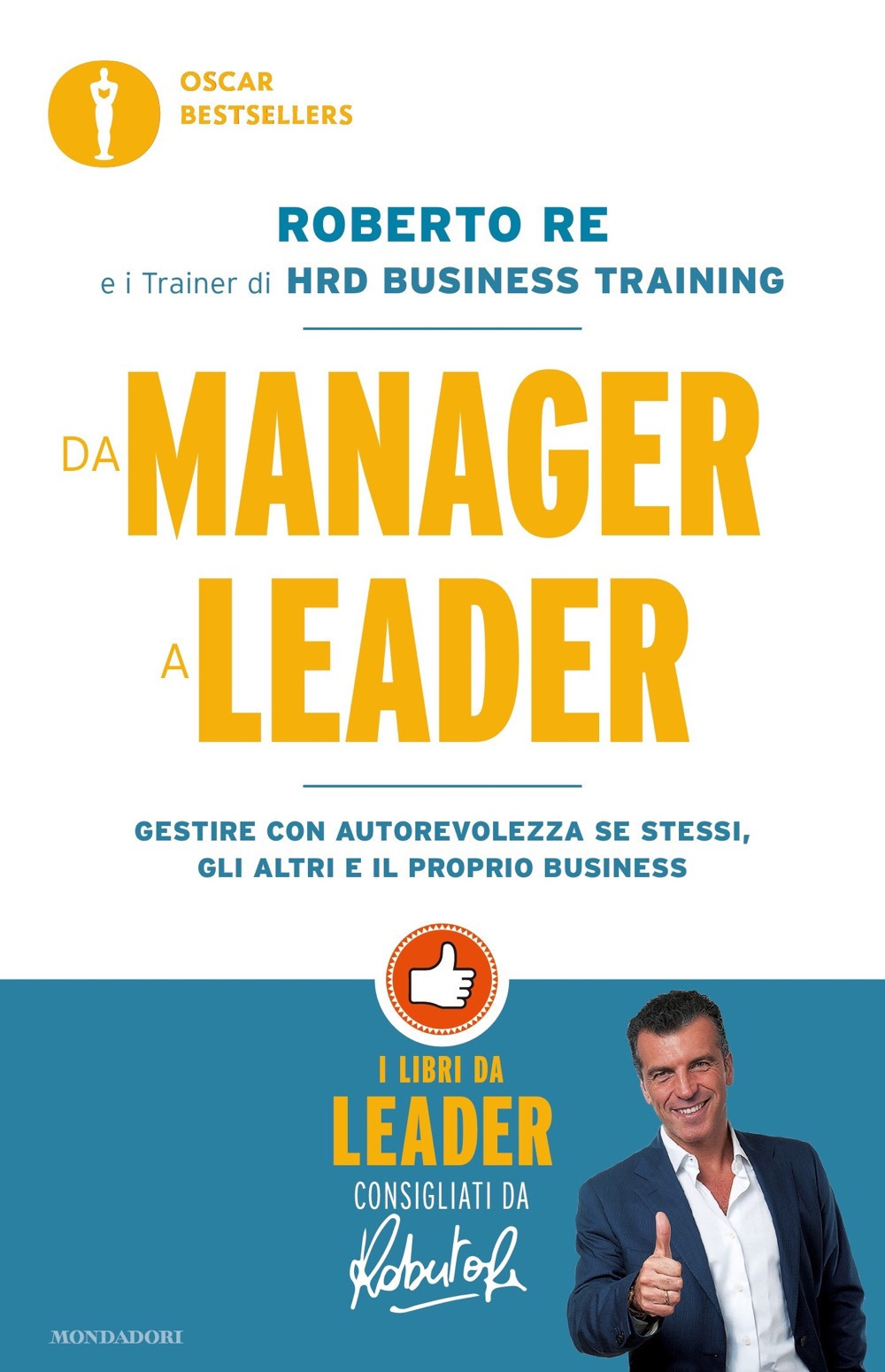 Image of Da manager a leader. Gestire con autorevolezza se stessi, gli altri e il proprio business