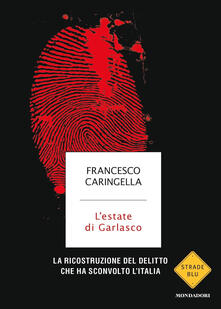 L estate di Garlasco. La ricostruzione del delitto che ha sconvolto lItalia.pdf