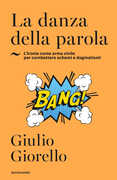 Libro La danza della parola. L'ironia come arma civile per combattere schemi e dogmatismi Giulio Giorello
