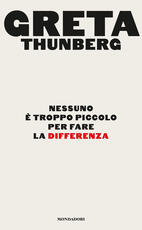 Libro Nessuno è troppo piccolo per fare la differenza Greta Thunberg