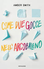 Libro Come due gocce nell'arcobaleno Amber Smith