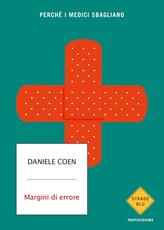 Libro Margini di errore. Perché i medici sbagliano Daniele Coen