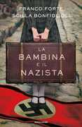 Libro La bambina e il nazista Franco Forte Scilla Bonfiglioli
