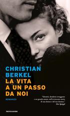 Libro La vita a un passo da noi Christian Berkel