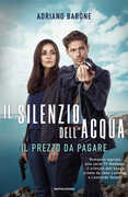 Libro Il silenzio dell'acqua. Il prezzo da pagare Adriano Barone