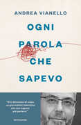 Libro Ogni parola che sapevo Andrea Vianello