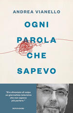 Libro Ogni parola che sapevo Andrea Vianello