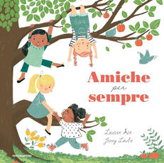 Libro Amiche per sempre. Ediz. a colori Lauren Ace
