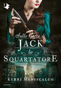 Libro Sulle tracce di Jack lo Squartatore. Vol. 1 Kerri Maniscalco