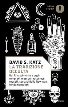 La tradizione occulta. Dal Rinascimento a oggi: Templari, Massoni, Rosacroce, teosofi, seguaci della New Age, fondamentalisti.pdf