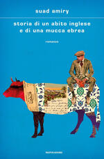 Libro Storia di un abito inglese e di una mucca ebrea Suad Amiry