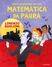 Libro Storie spaventose per una matematica da paura Lorenzo Baglioni
