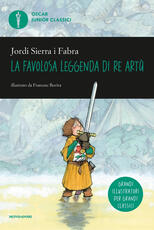 Libro La favolosa leggenda di Re Artù Jordi Sierra i Fabra