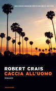 Libro Caccia all'uomo Robert Crais