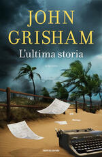 Libro L' ultima storia John Grisham