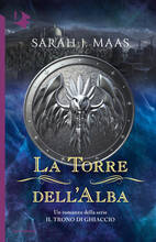 Libro La torre dell'alba. Il trono di ghiaccio Sarah J. Maas